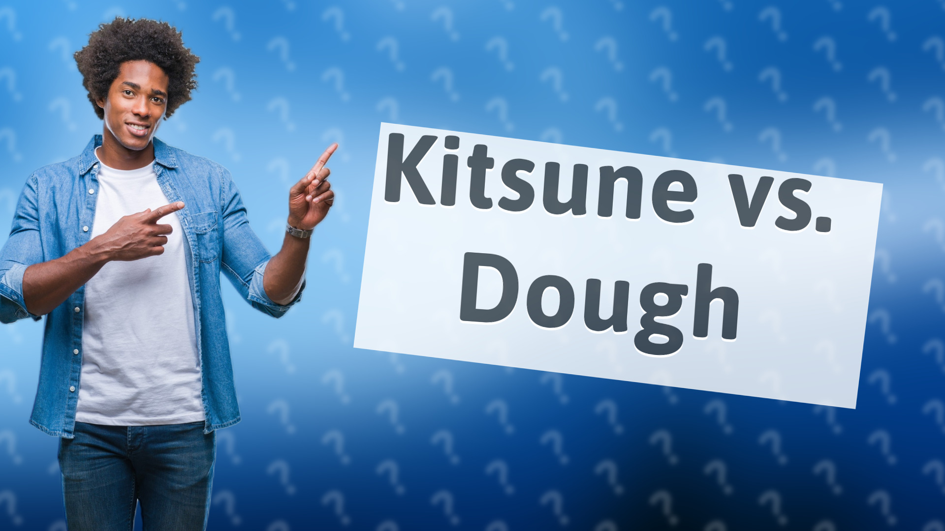 Kitsune vs. Dough