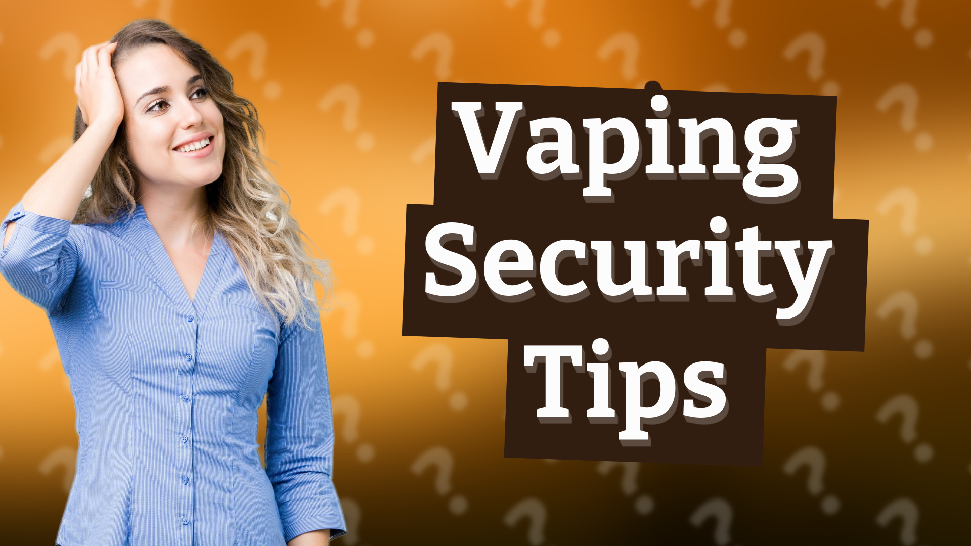 Vaping Security Tips