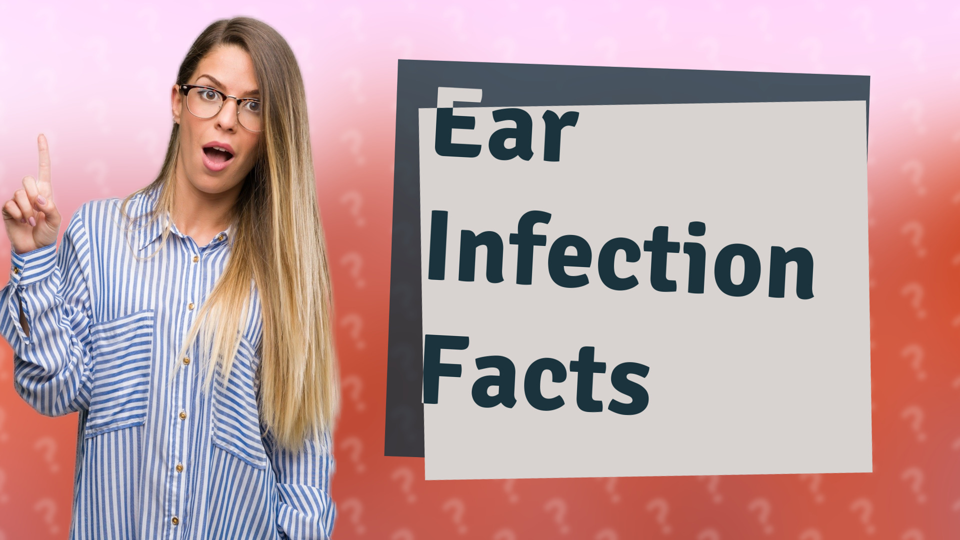 Ear Infection Facts