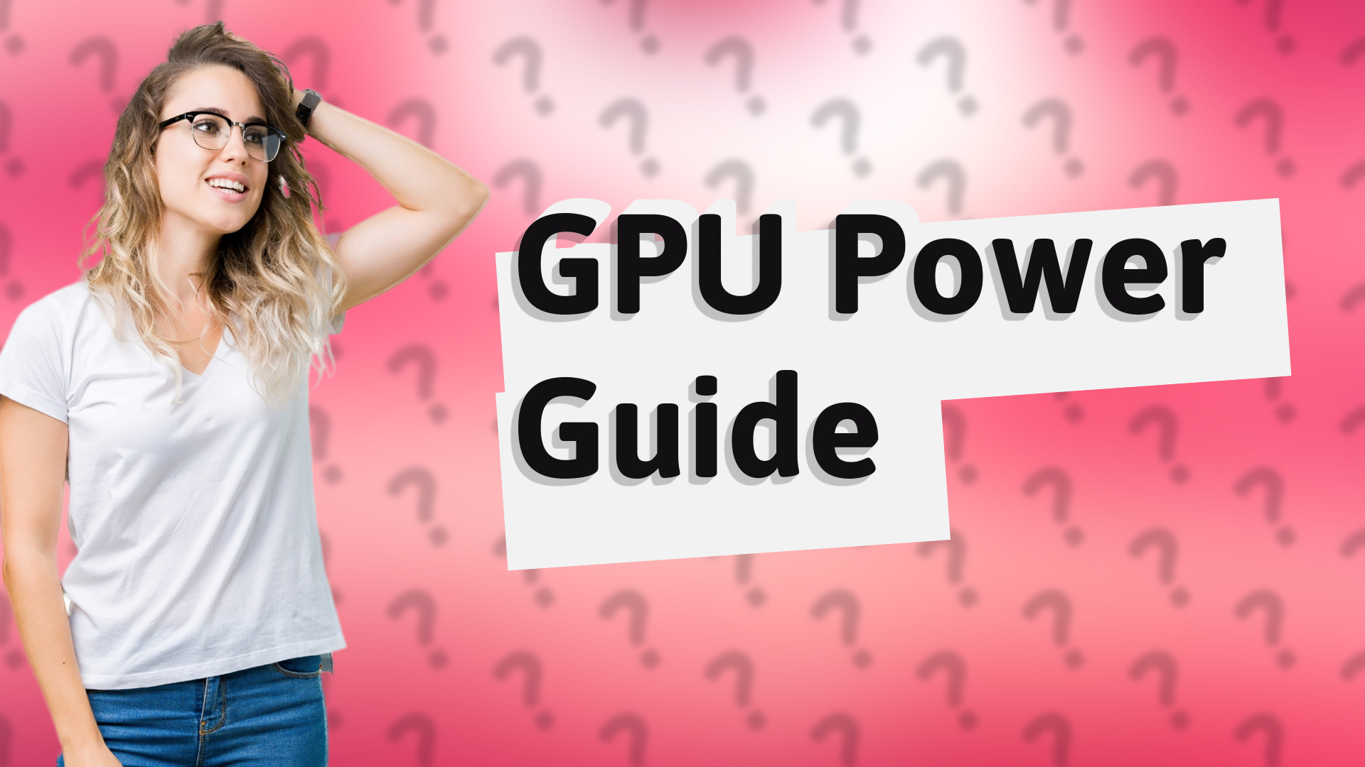 GPU Power Guide