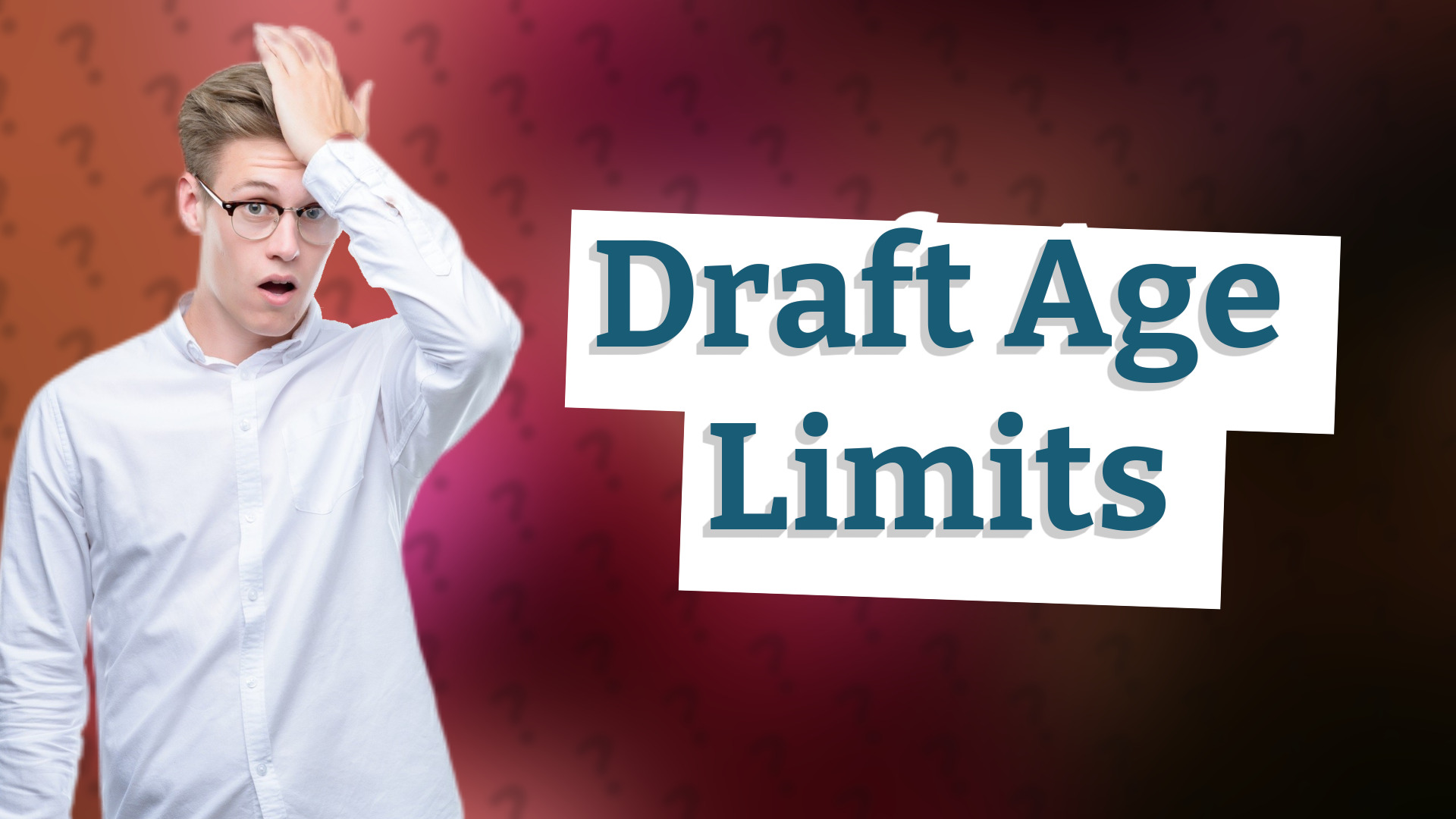 Draft Age Limits