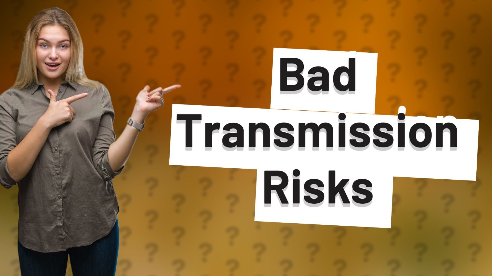 Bad Transmission Risks
