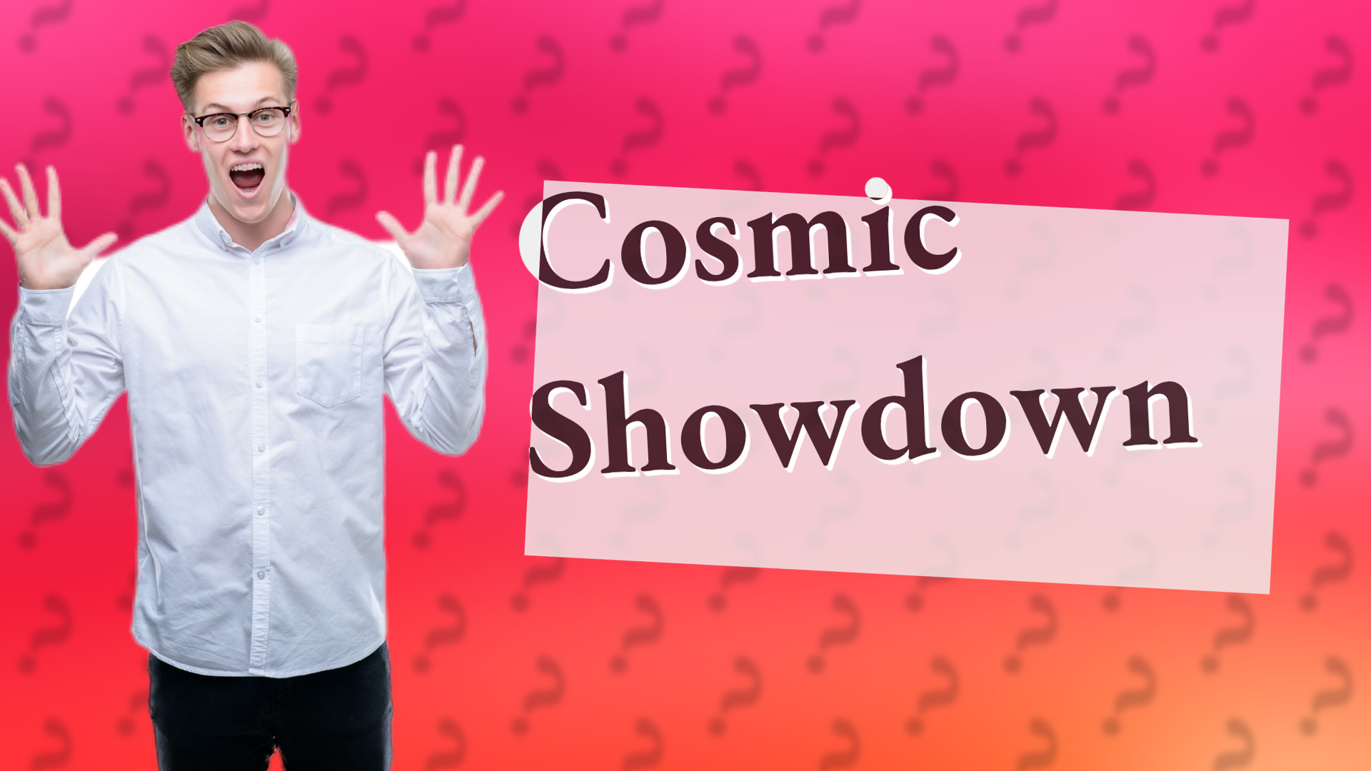 Cosmic Showdown