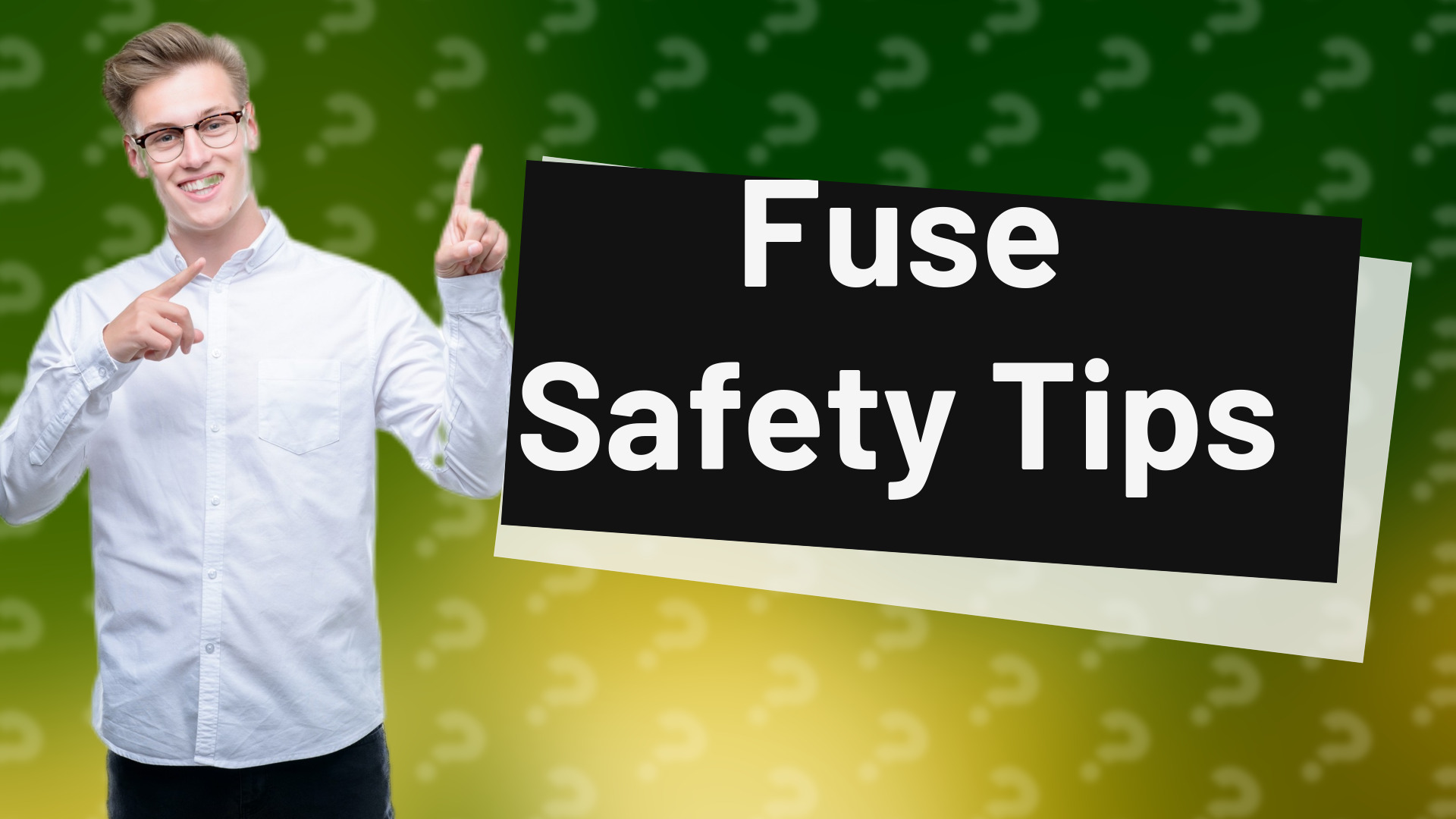 Fuse Safety Tips