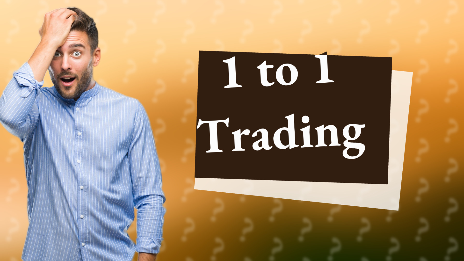 1 to 1 Trading