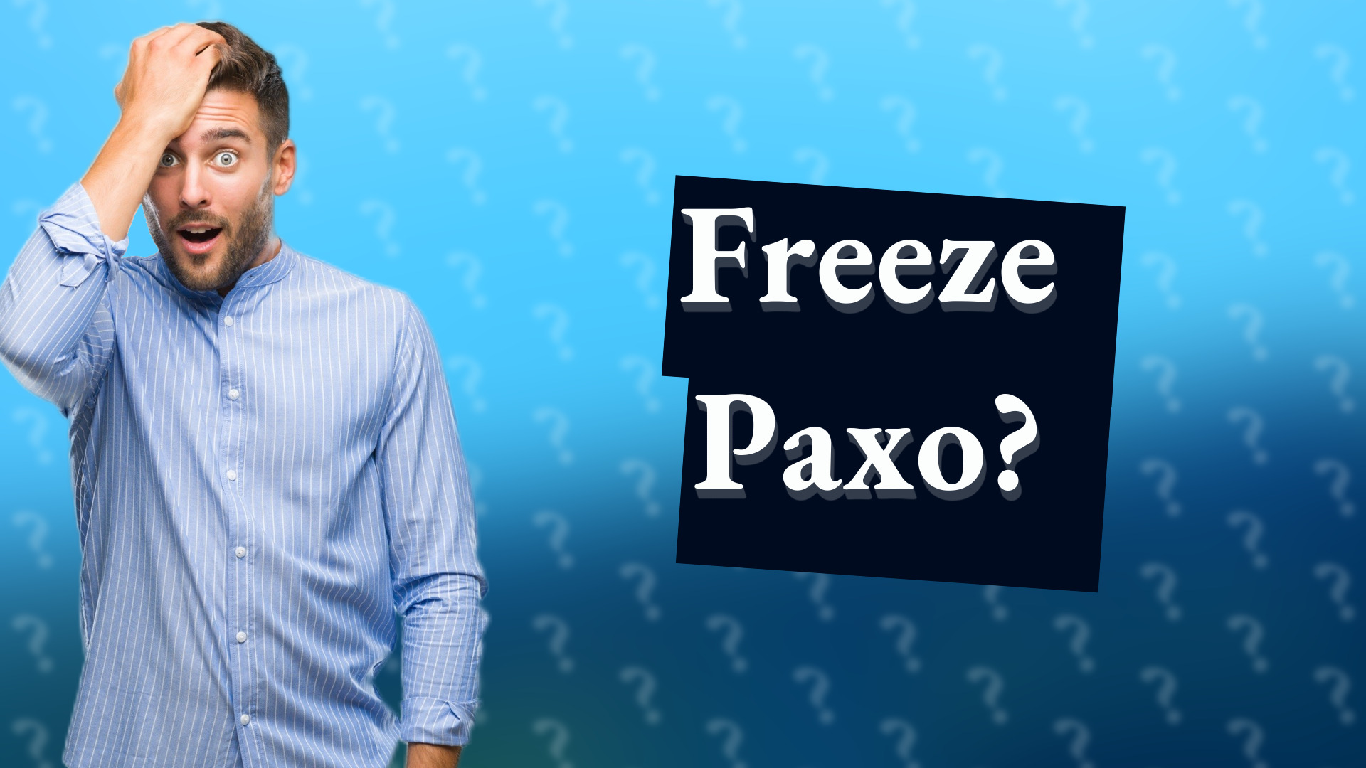 Freeze Paxo?