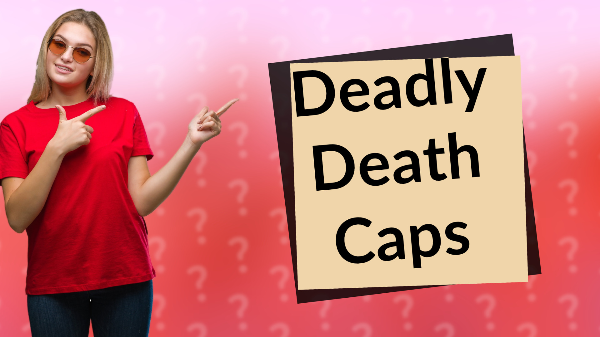 Deadly Death Caps