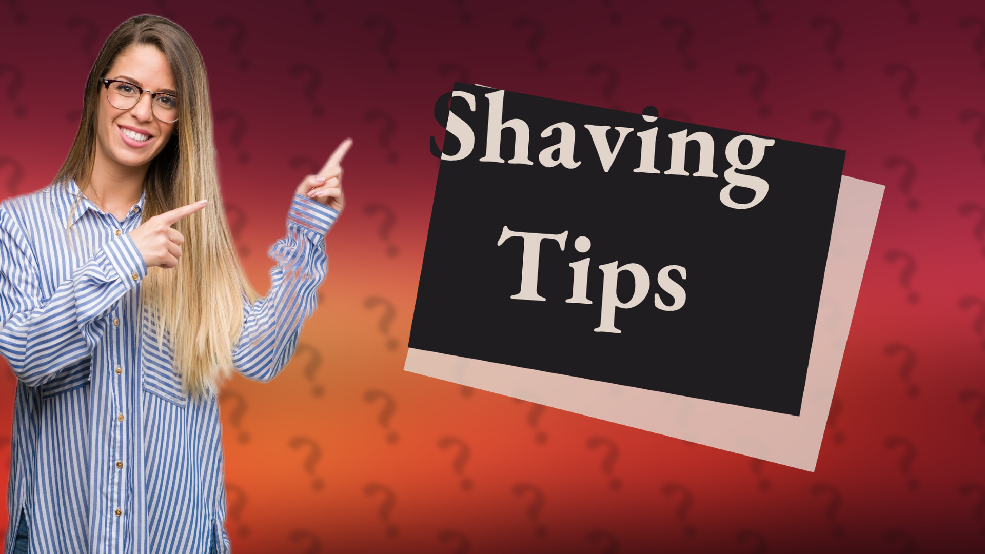 Shaving Tips