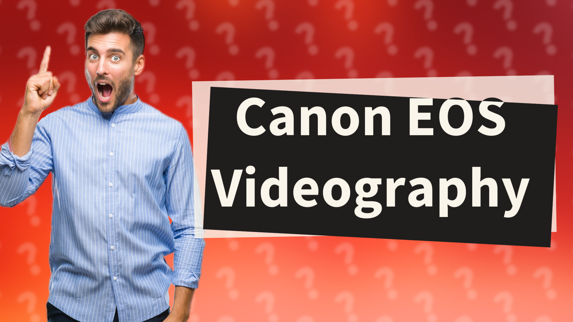 Canon EOS Videography