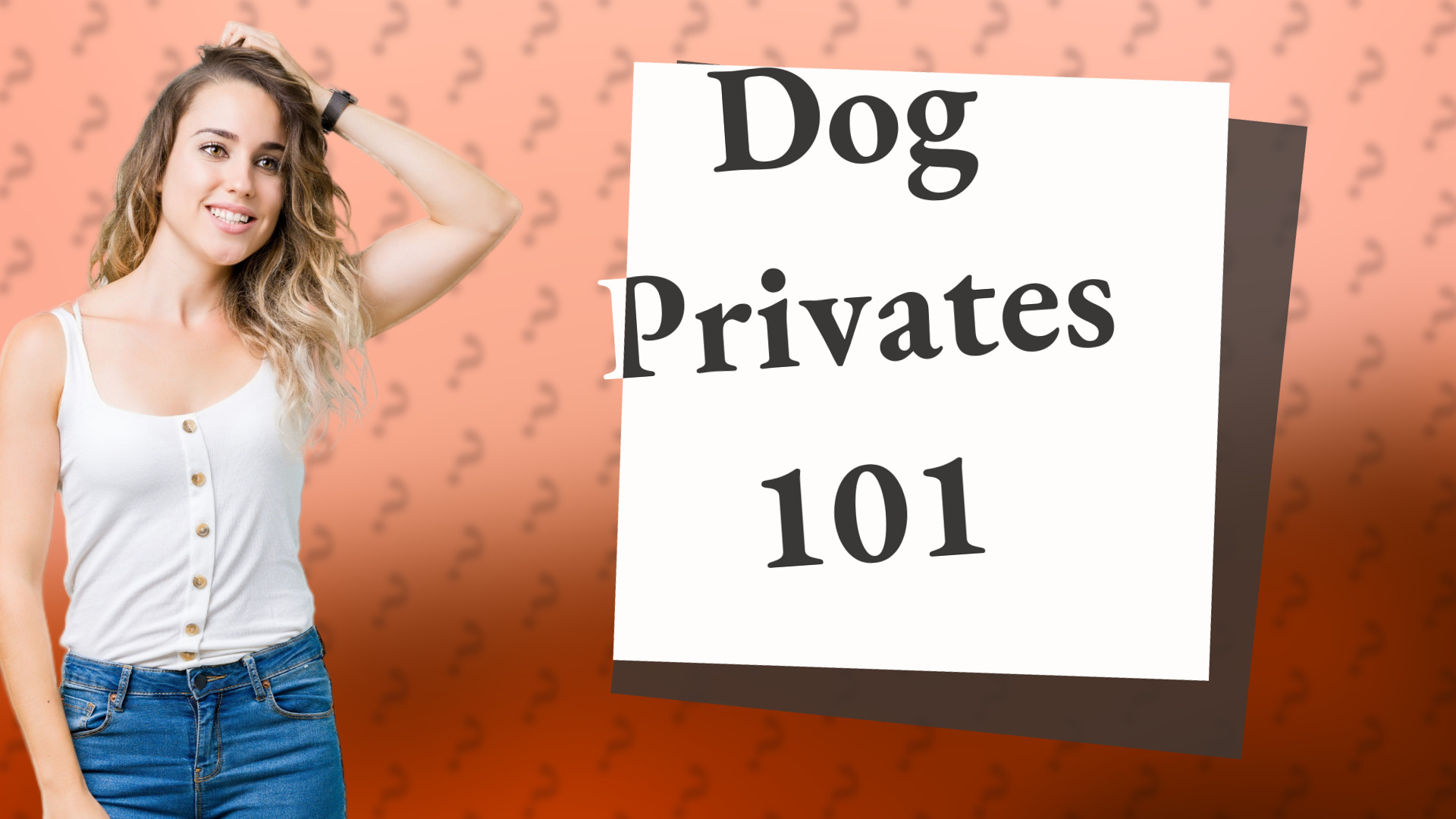 Dog Privates 101