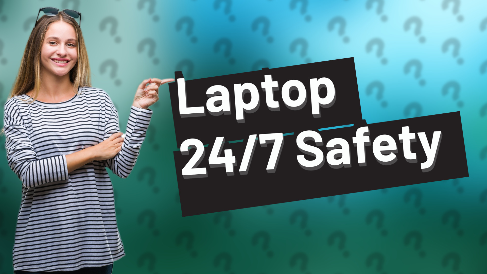 Laptop 24/7 Safety