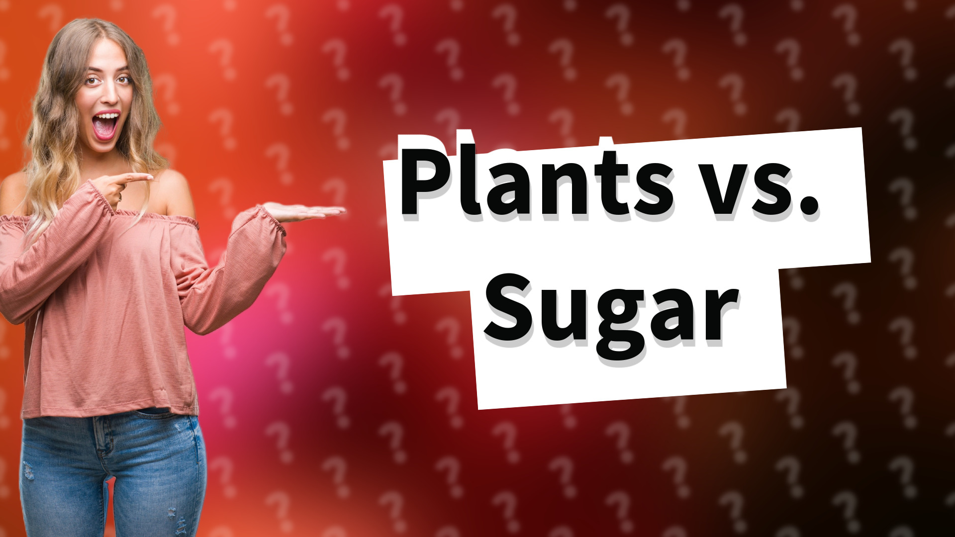 Plants vs. Sugar