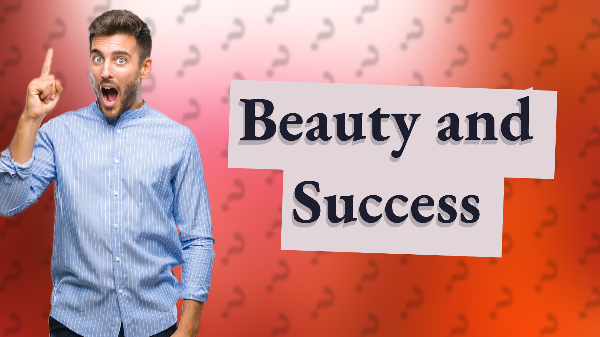 Beauty and Success