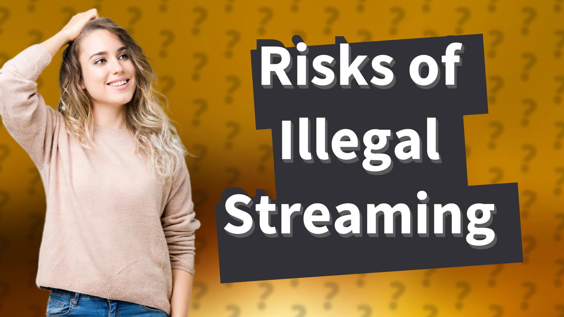 Risks of Illegal Streaming