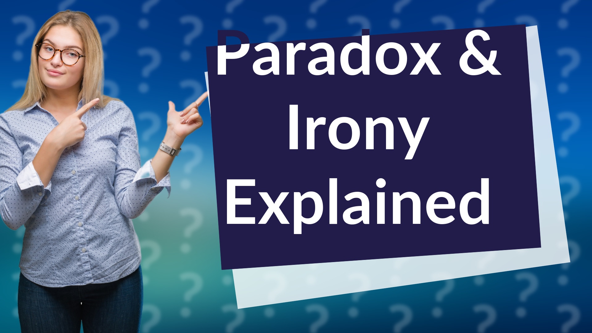 Paradox & Irony Explained
