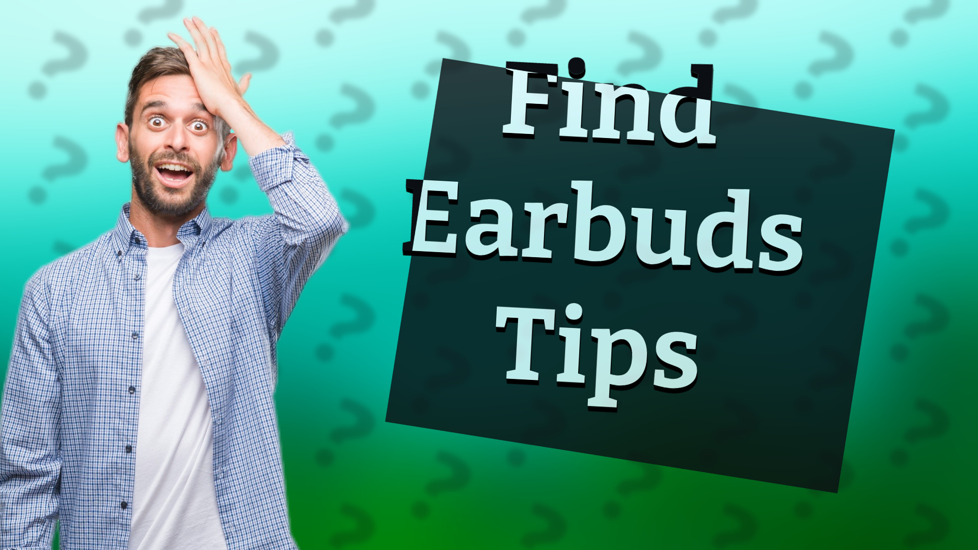 Find Earbuds Tips