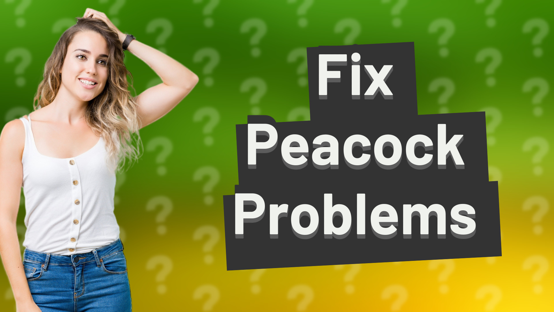 Fix Peacock Problems
