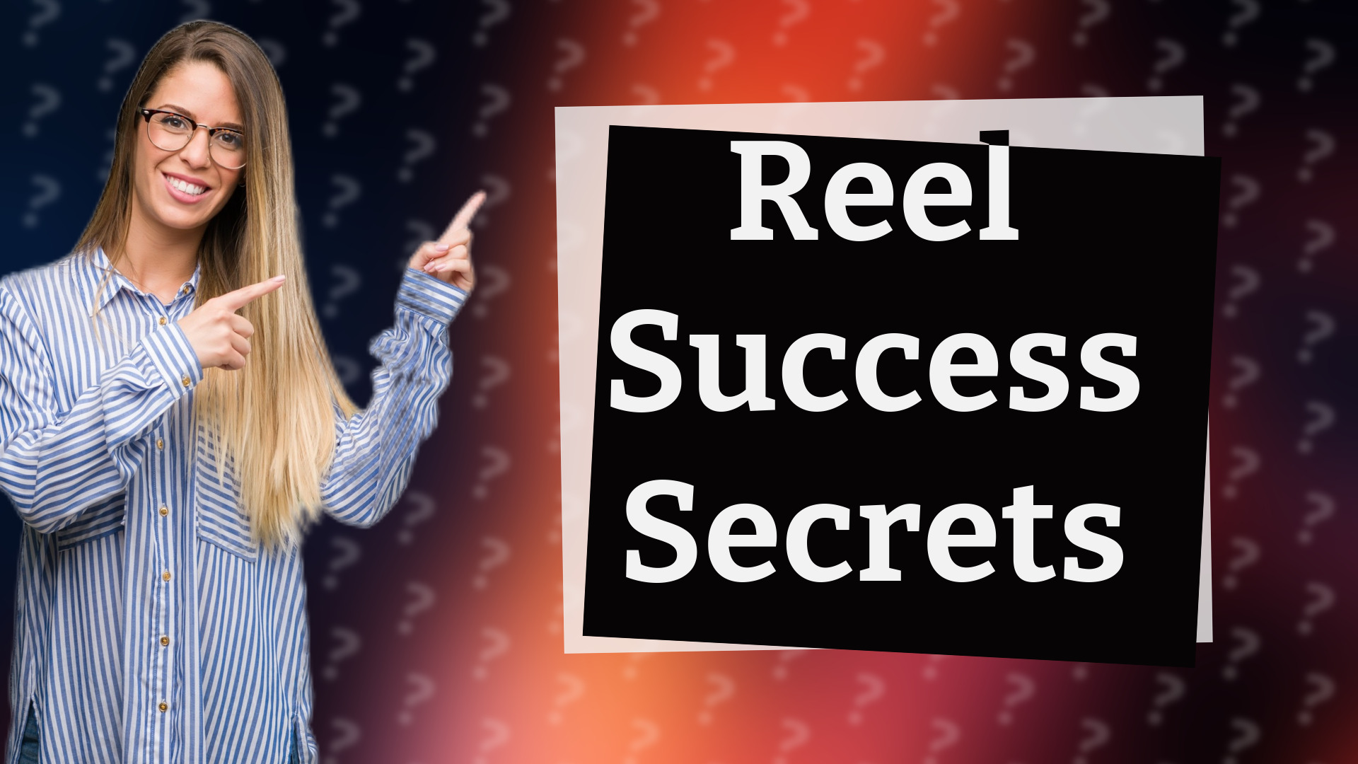 Reel Success Secrets