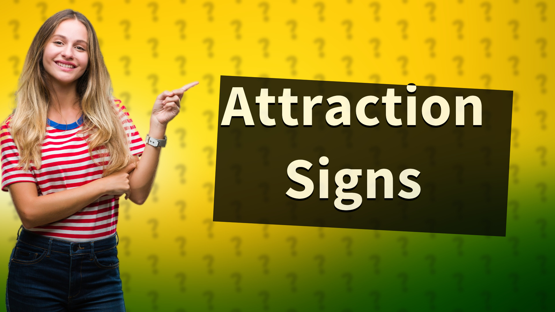 Attraction Signs
