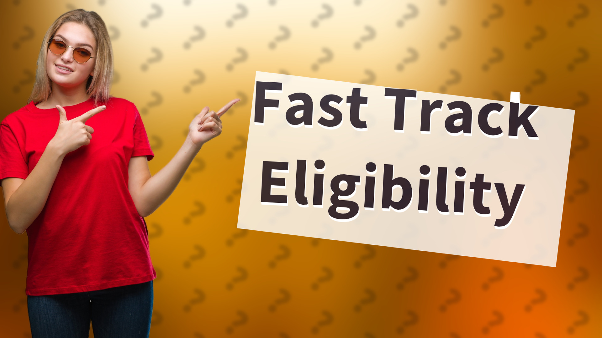 Fast Track Eligibility