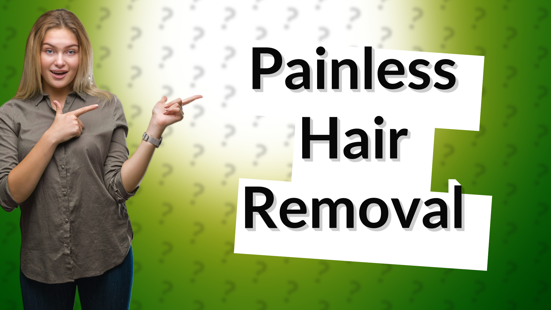 Painless Hair Removal