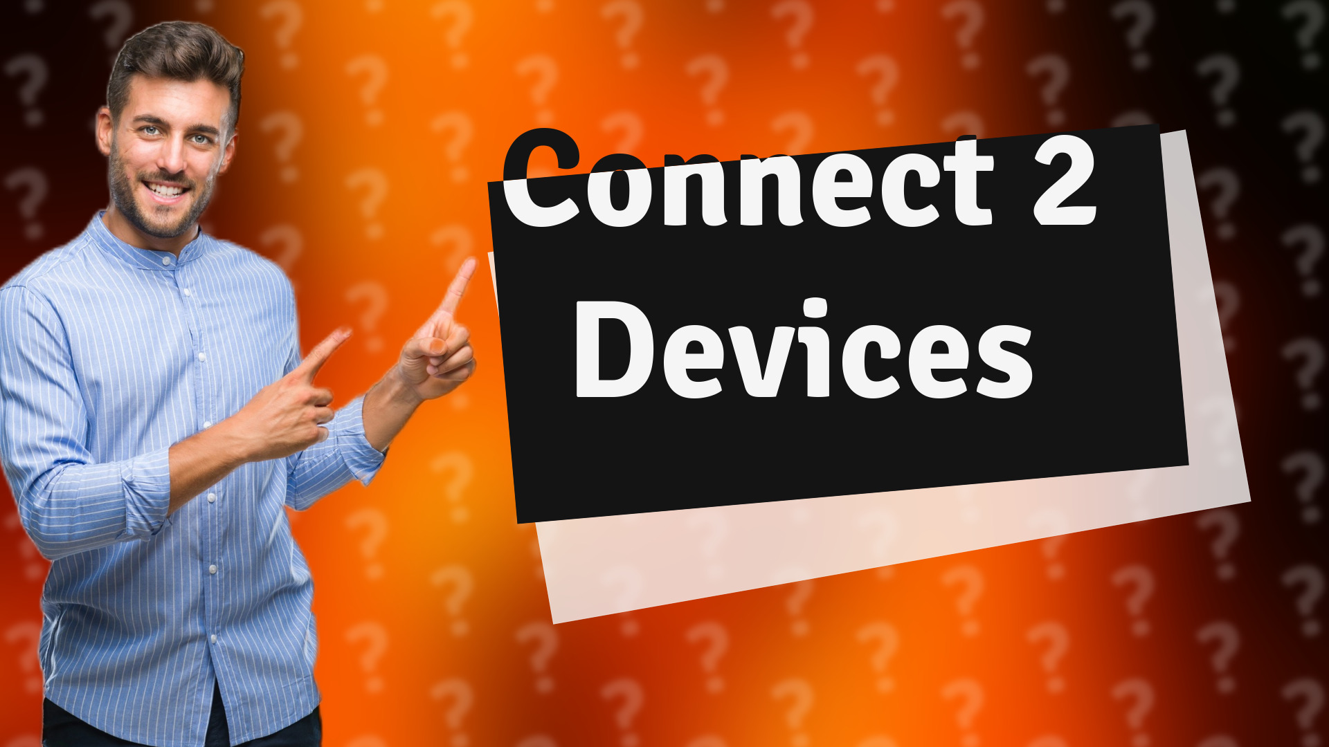 Connect 2 Devices