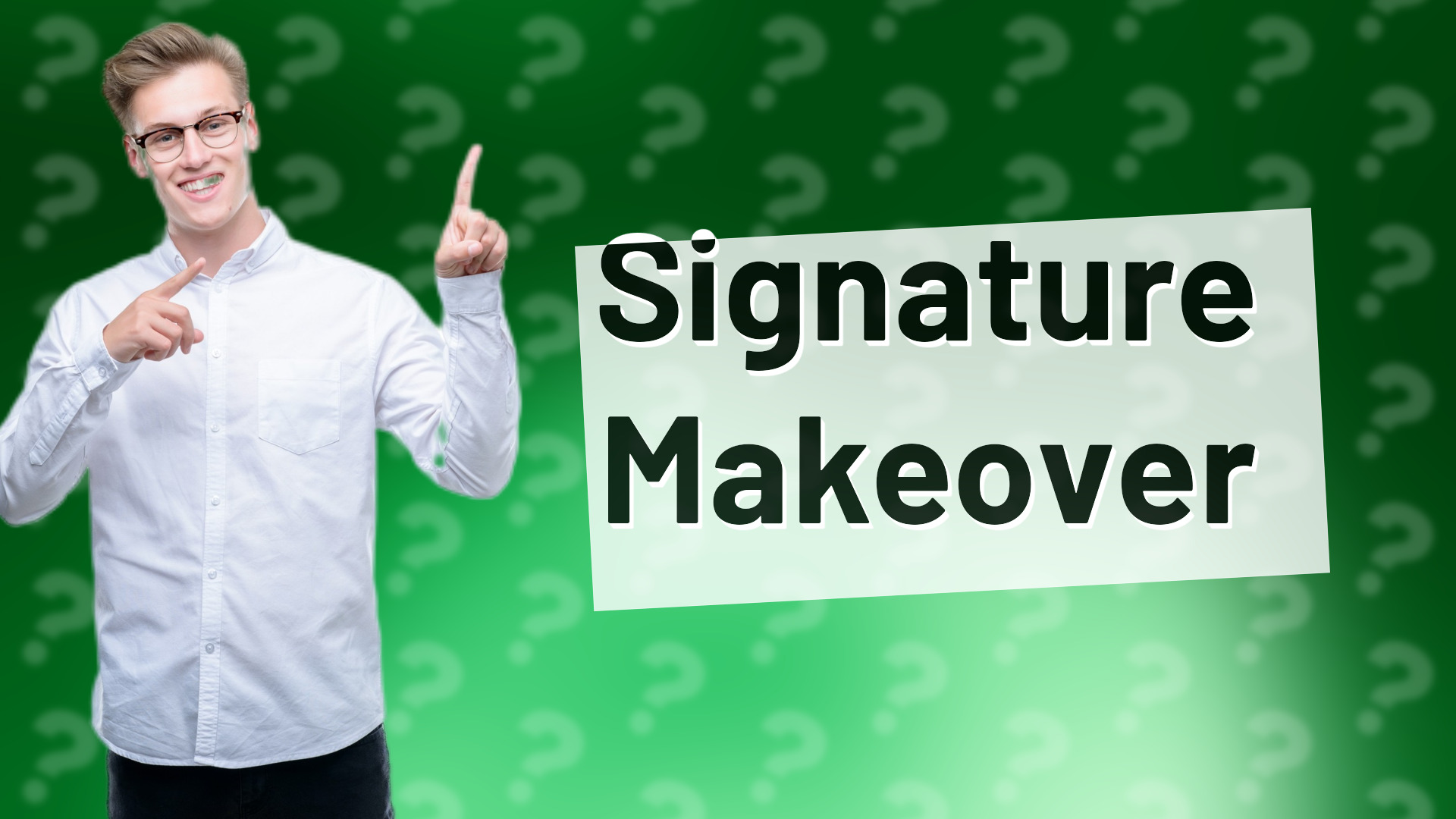 Signature Makeover