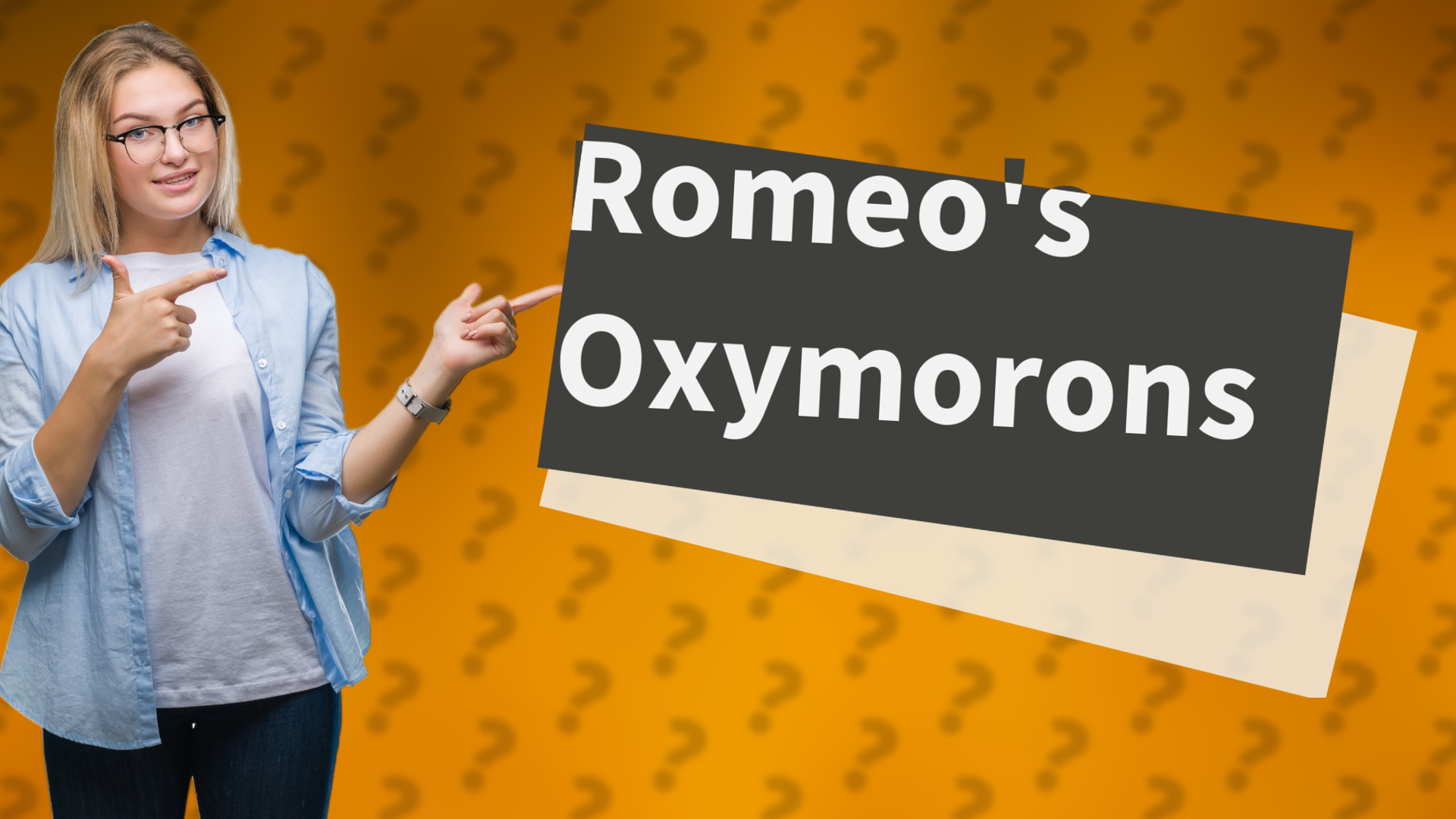Romeo's Oxymorons