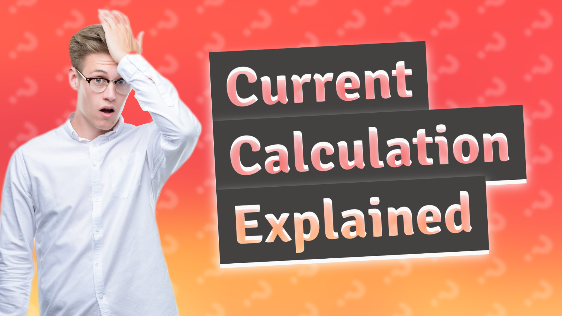 Current Calculation Explained