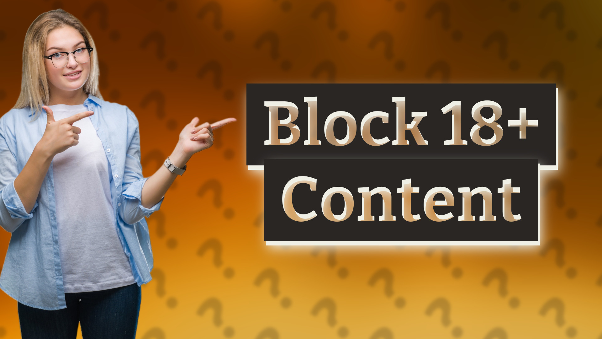 Block 18+ Content