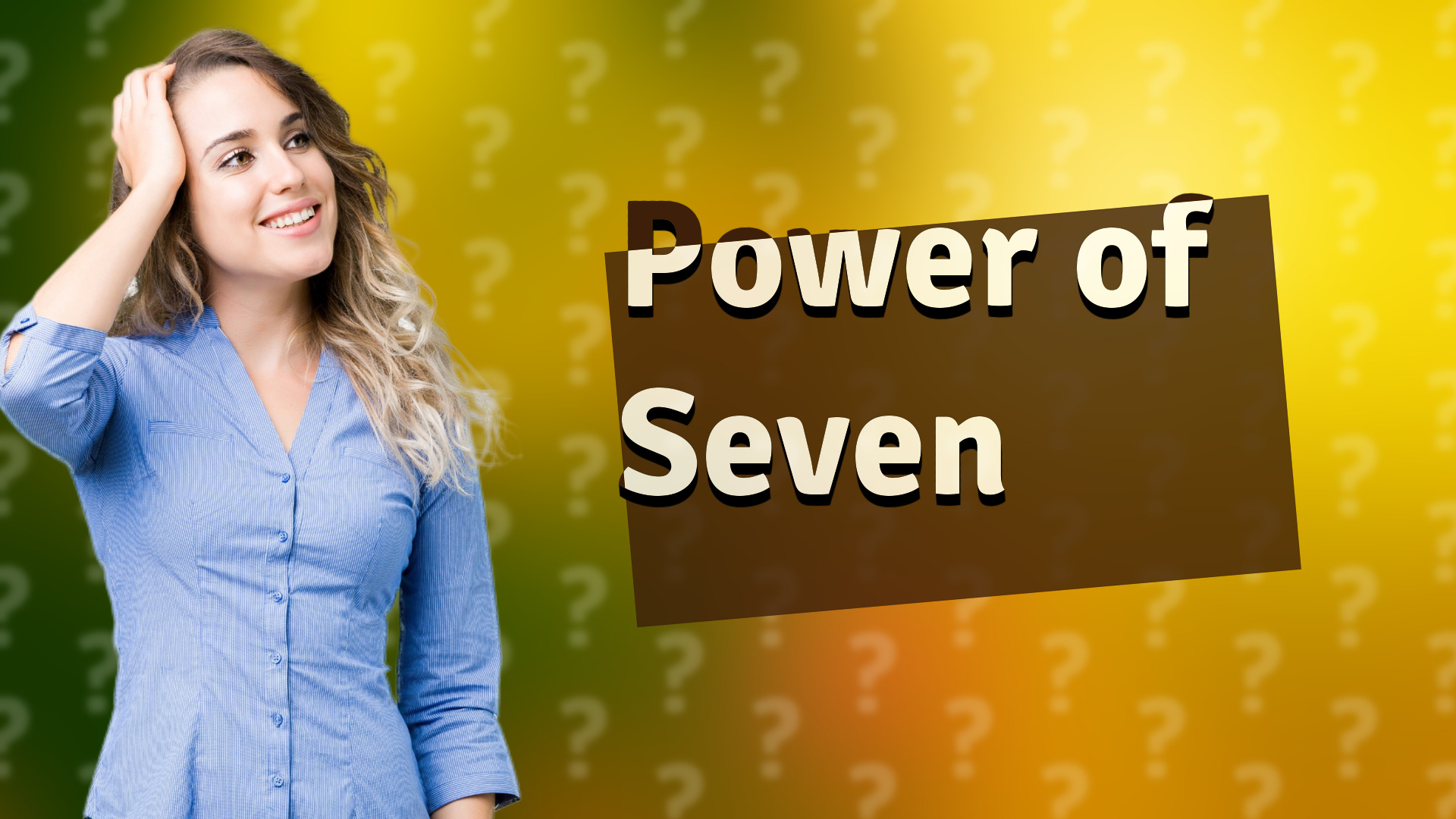 Power of Seven