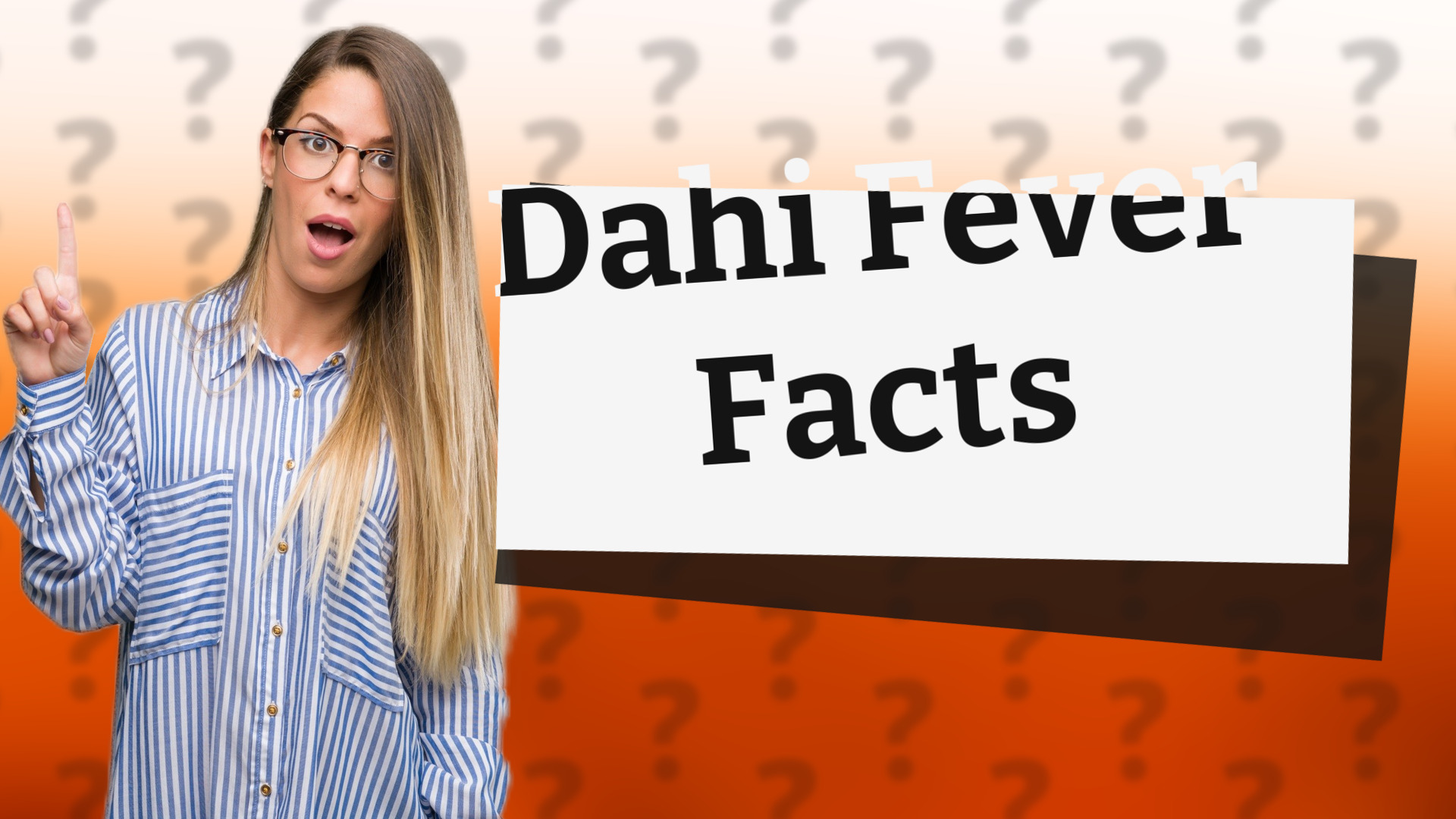 Dahi Fever Facts
