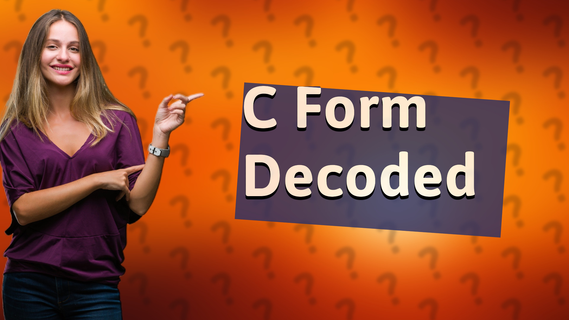 C Form Decoded