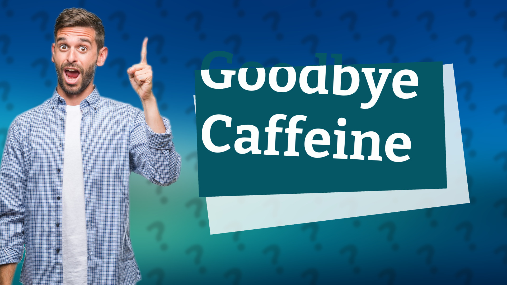 Goodbye Caffeine