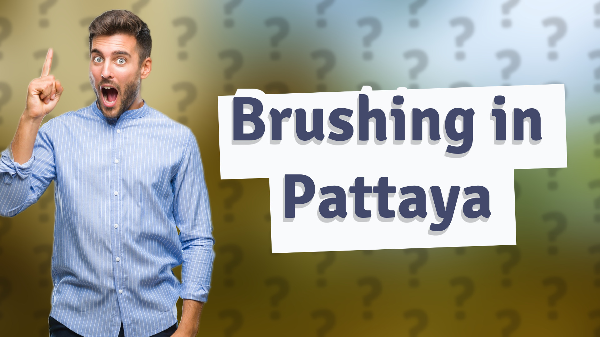 Brushing in Pattaya