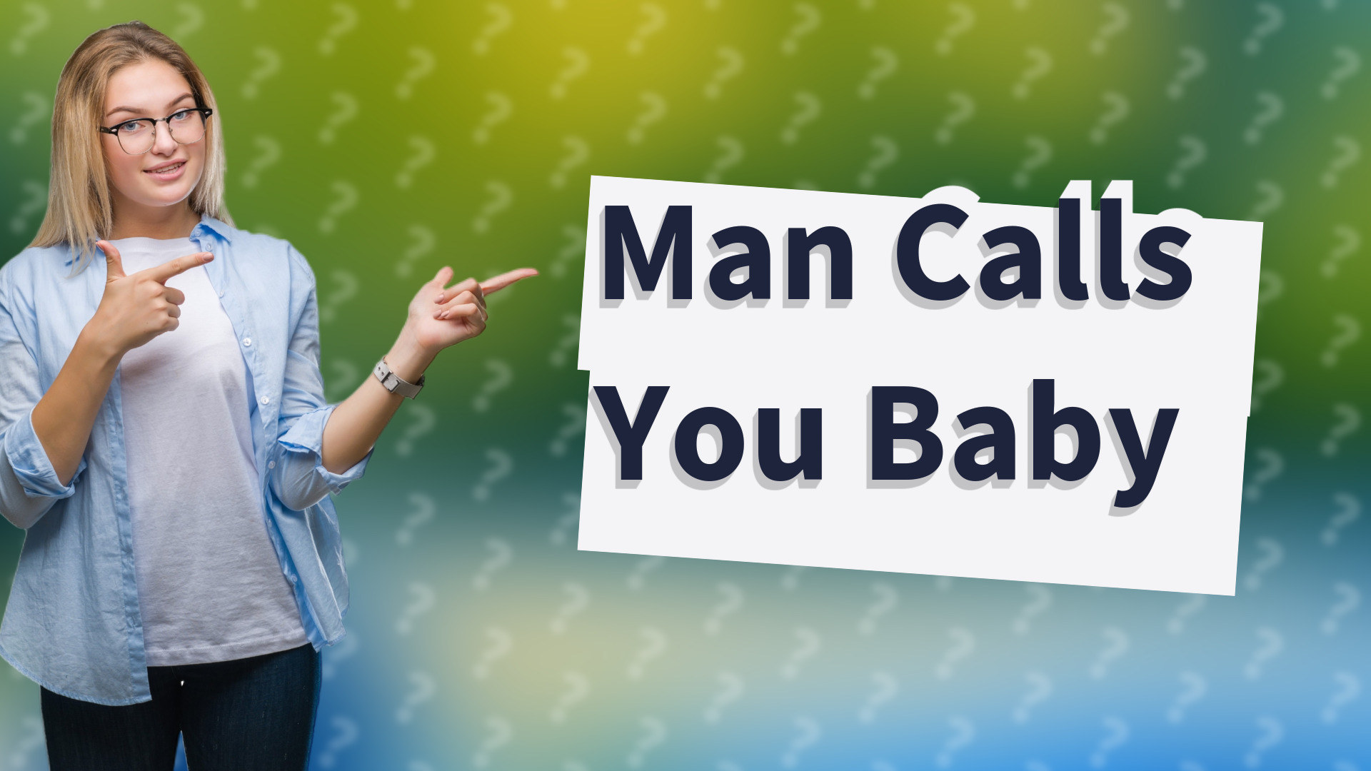 Man Calls You Baby