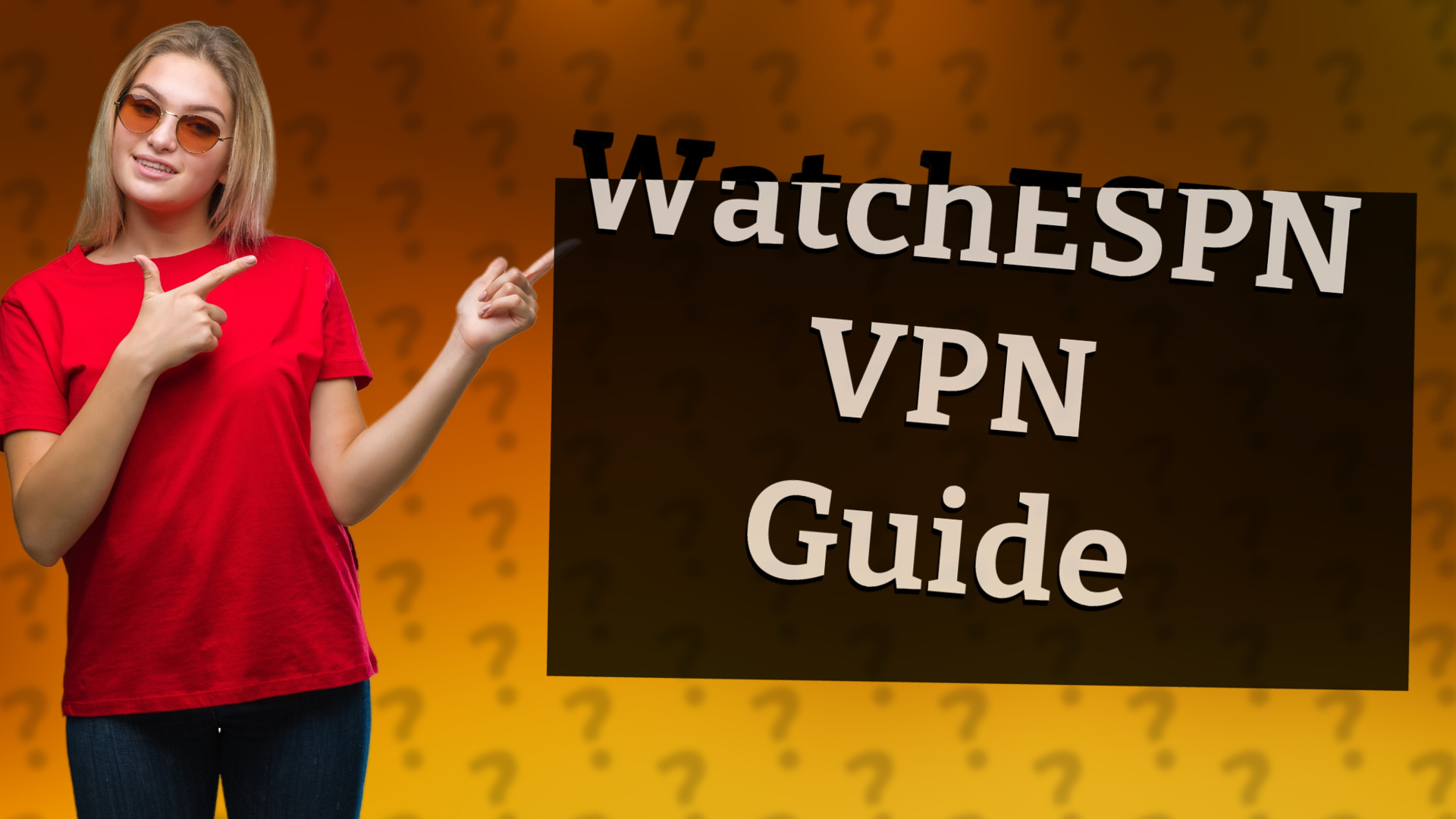 WatchESPN VPN Guide