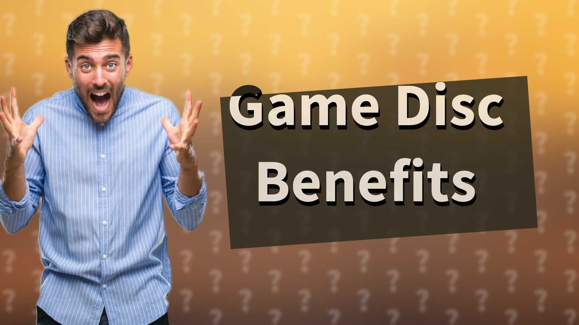 Game Disc Benefits