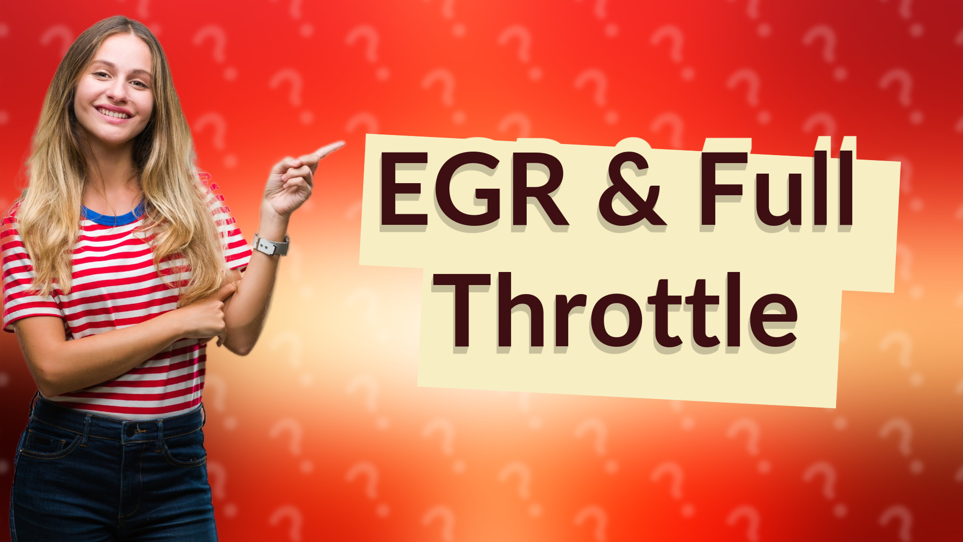 EGR & Full Throttle