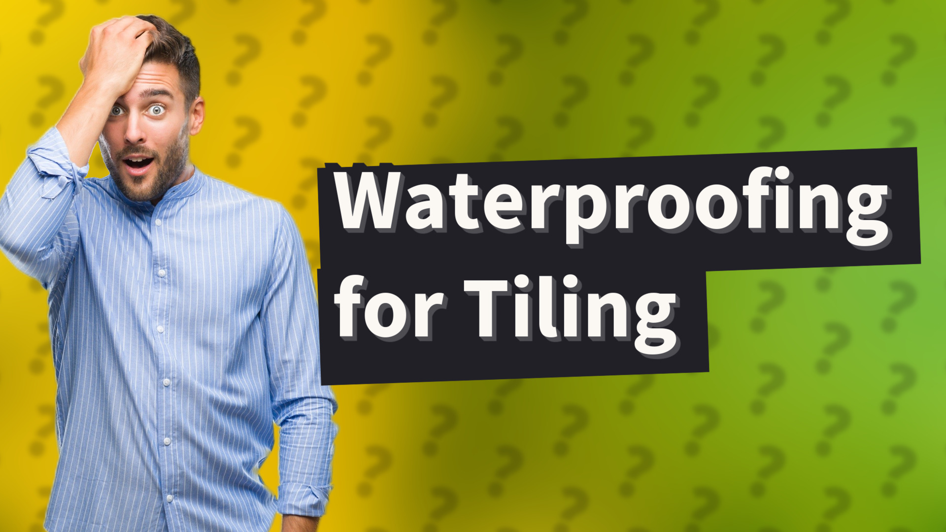 Waterproofing for Tiling