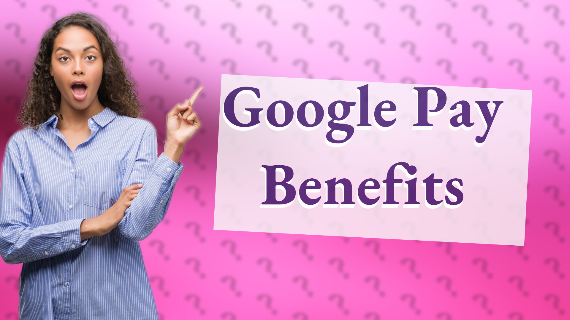Google Pay Benefits