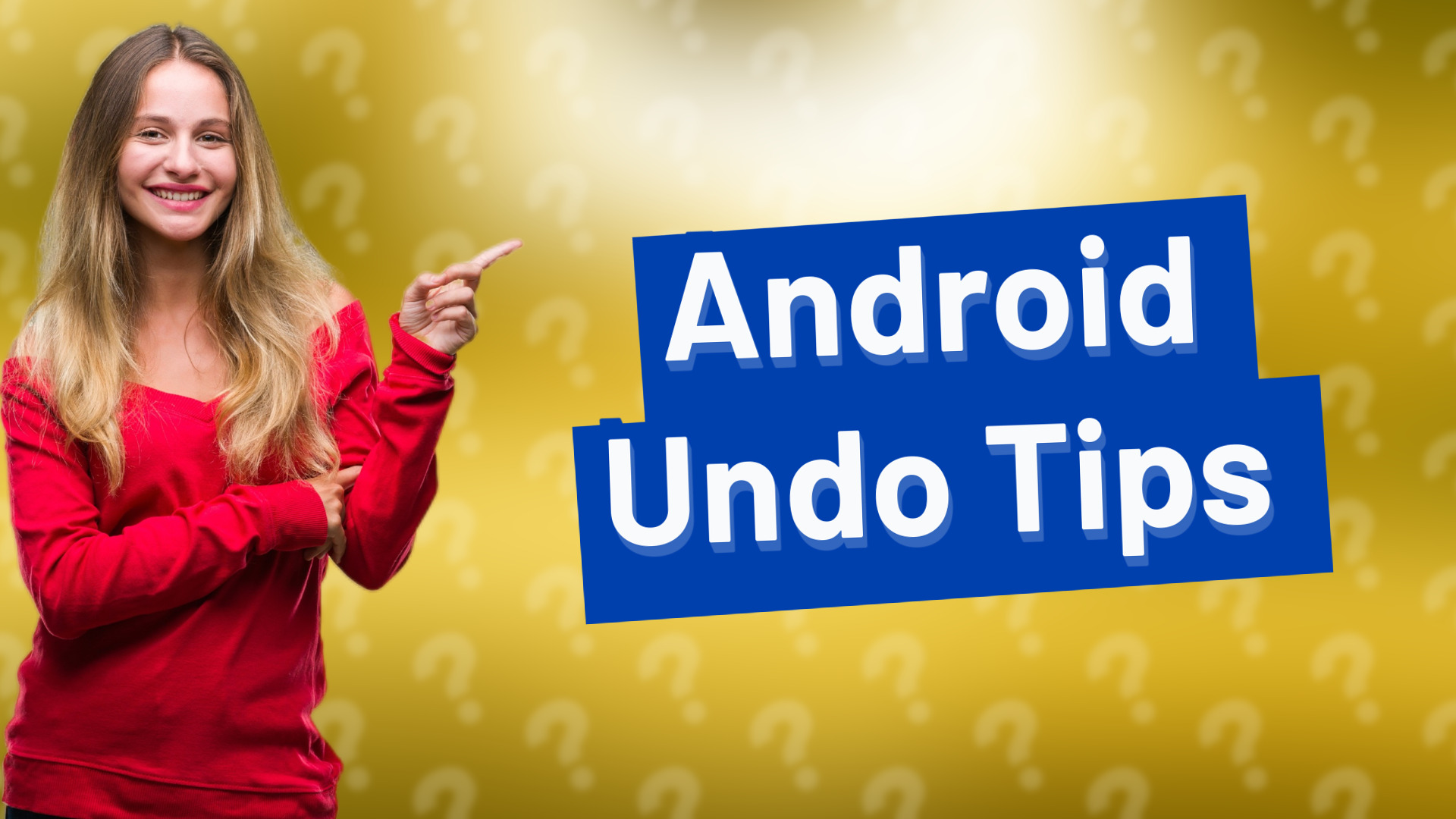 Android Undo Tips