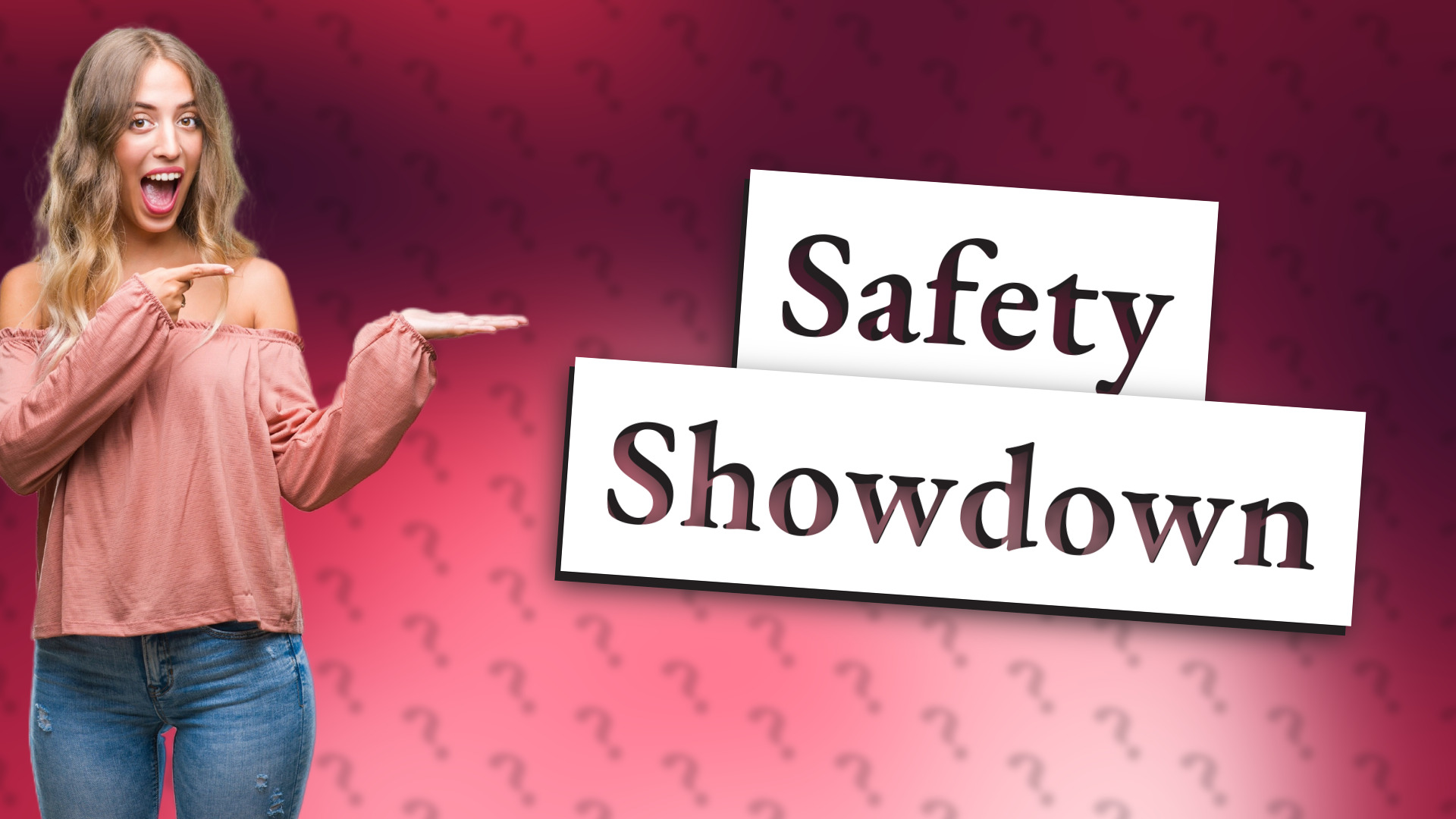 Safety Showdown