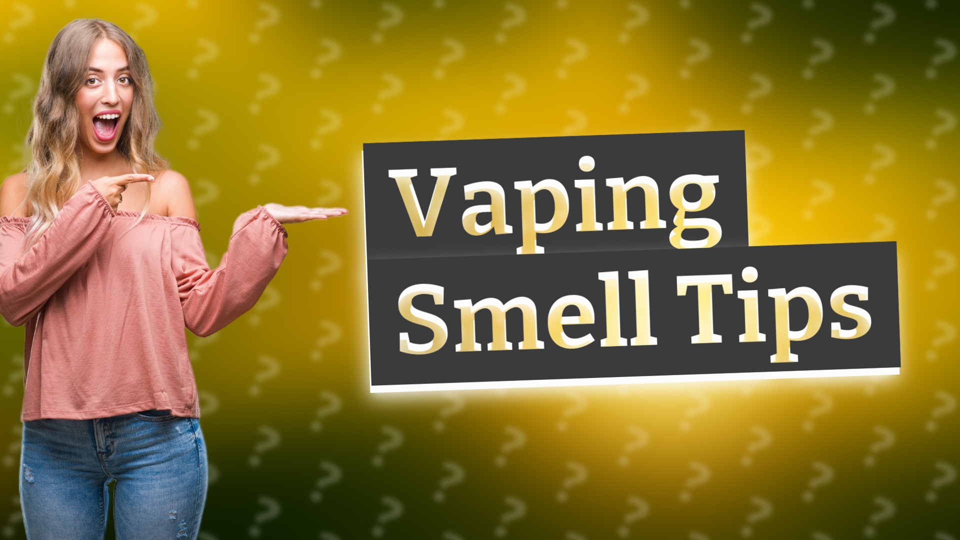 Vaping Smell Tips