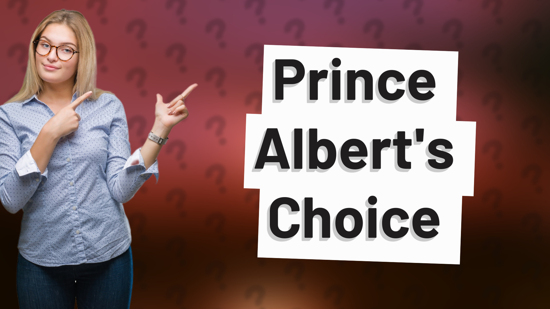 Prince Albert's Choice