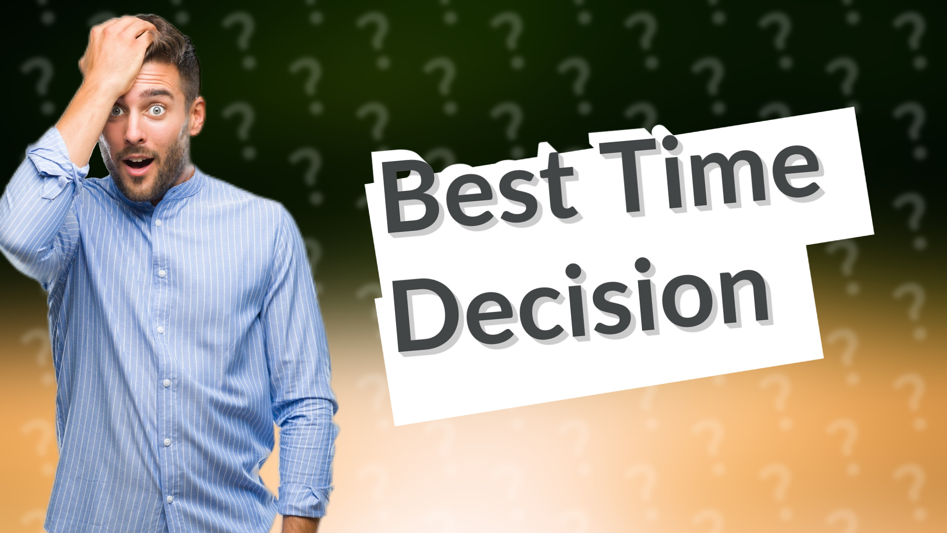 Best Time Decision