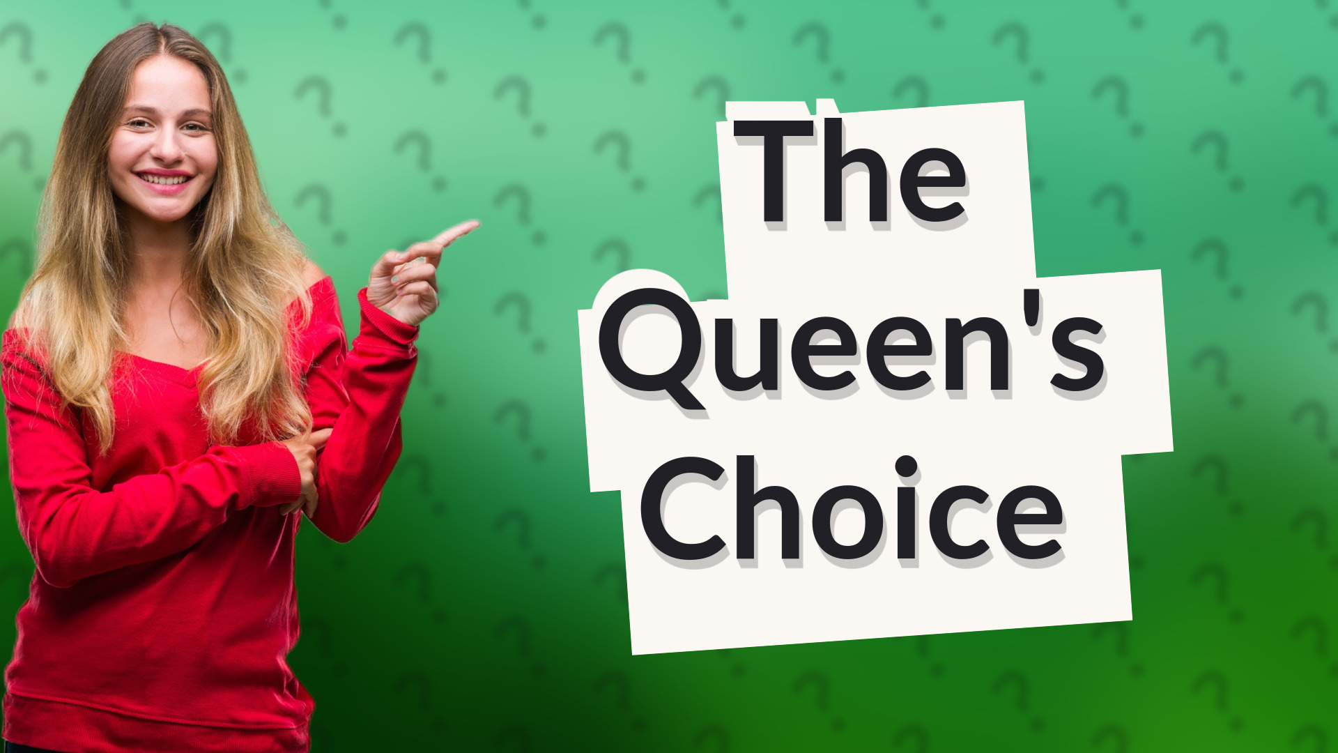 The Queen's Choice