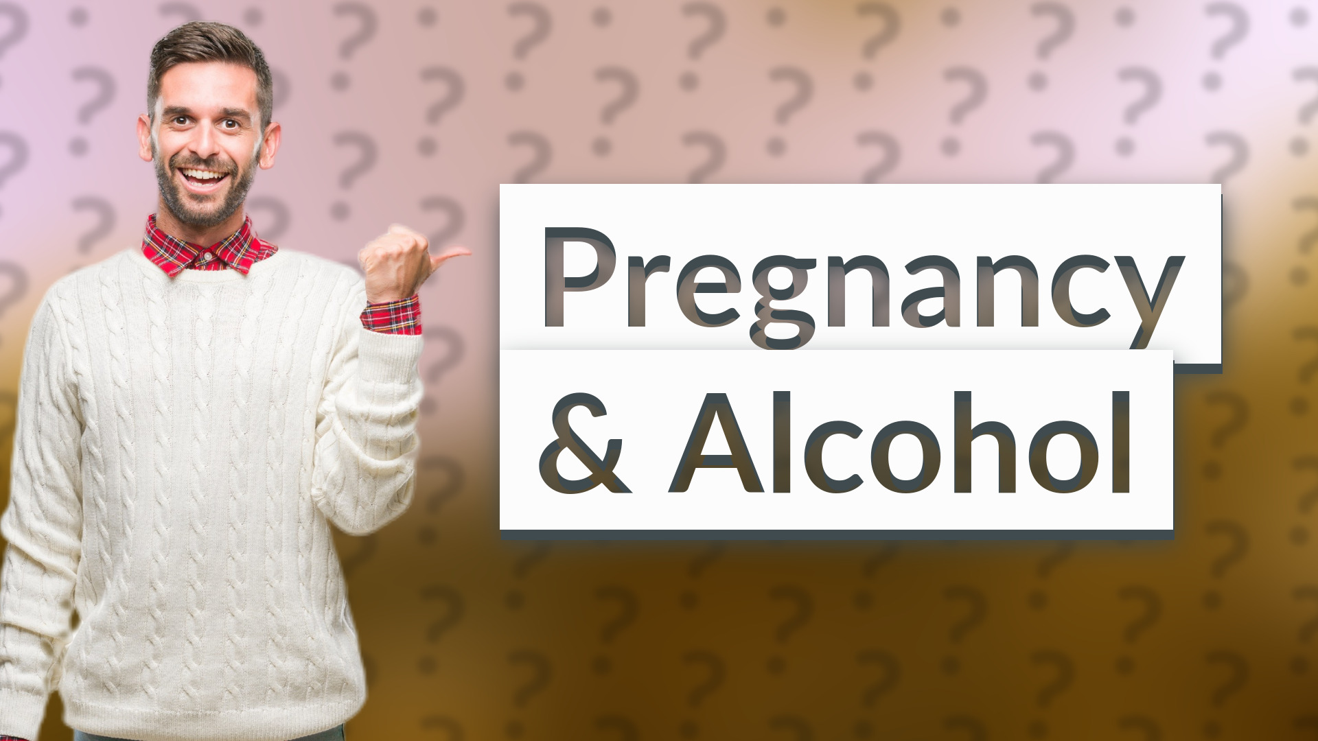 Pregnancy & Alcohol