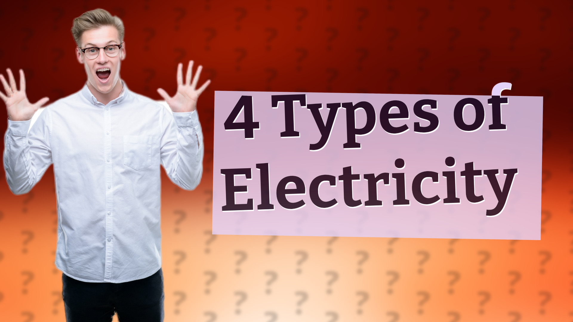 4 Types of Electricity