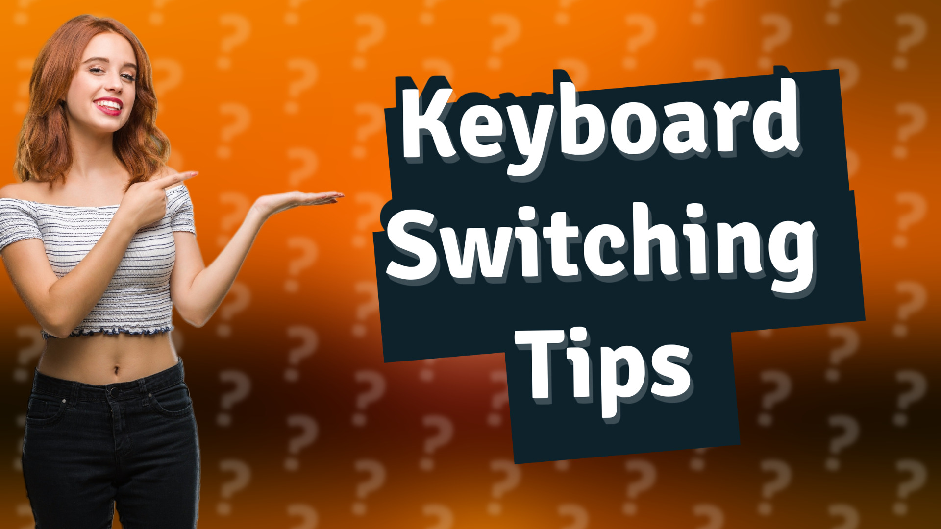 Keyboard Switching Tips